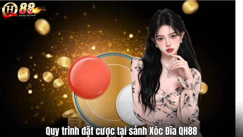 Xóc Đĩa – Trò Chơi Dân Gian Trên Sàn QH88 Quy trình đặt cược tại sảnh Xóc Đĩa QH88