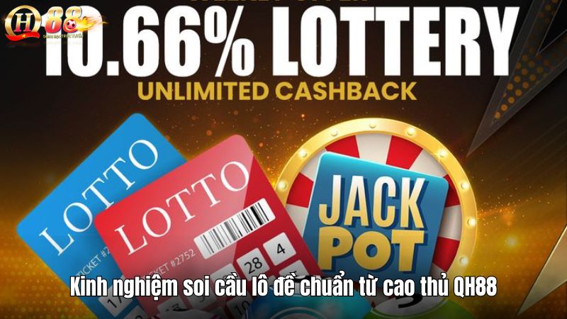 Kinh nghiệm Soi cầu lô đề chuẩn xác 2025 từ cao thủ QH88 Kinh nghiệm soi cầu lô đề chuẩn từ cao thủ QH88